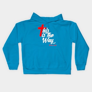 This is the Way - Christianity John 14:6 Kids Hoodie